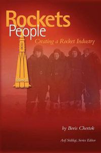 Cover image for Rockets and People, Volume II: Creating a Rocket Industry (NASA History Series SP-2006-4110)