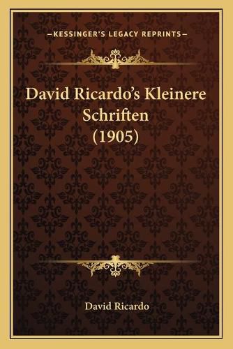 Cover image for David Ricardoacentsa -A Centss Kleinere Schriften (1905)