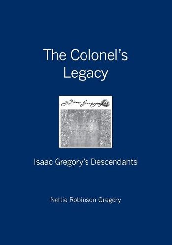 Cover image for The Colonel's Legacy: Isaac Gregory's Descendants