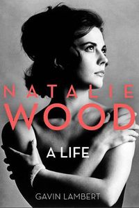 Cover image for Natalie Wood: A Life