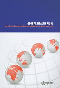 Cover image for Global Health Risks: Mortality and Burden of Disease Attributable to Selected Major Risks