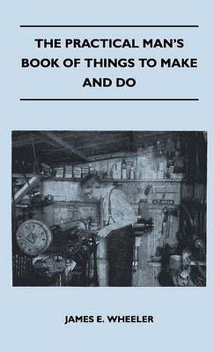 Cover image for The Practical Man's Book Of Things To Make And Do