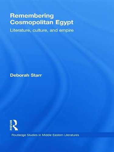 Cover image for Remembering Cosmopolitan Egypt: Literature, culture, and empire