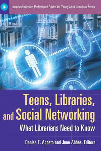 Cover image for Teens, Libraries, and Social Networking: What Librarians Need to Know