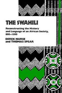 Cover image for The Swahili: Reconstructing the History and Language of an African Society, 8-15