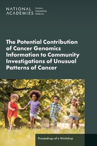 Cover image for The Potential Contribution of Cancer Genomics Information to Community Investigations of Unusual Patterns of Cancer