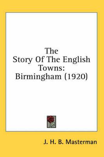 Cover image for The Story of the English Towns: Birmingham (1920)