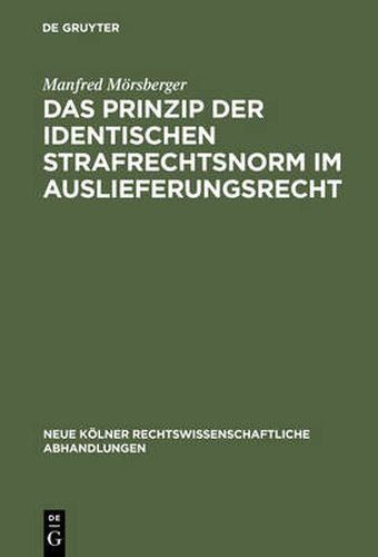 Cover image for Das Prinzip der identischen Strafrechtsnorm im Auslieferungsrecht
