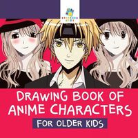 Cover image for Drawing Book of Anime Characters for Older Kids