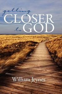 Cover image for Getting Closer to God