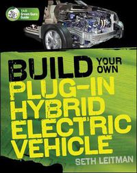 Cover image for Build Your Own Plug-In Hybrid Electric Vehicle