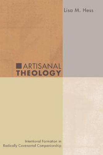 Cover image for Artisanal Theology: Intentional Formation in Radically Covenantal Companionship