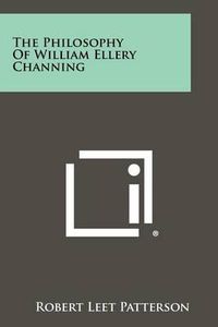 Cover image for The Philosophy of William Ellery Channing