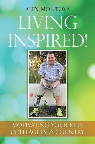 Living Inspired!: Motivating Your Kids, Colleagues, & Country