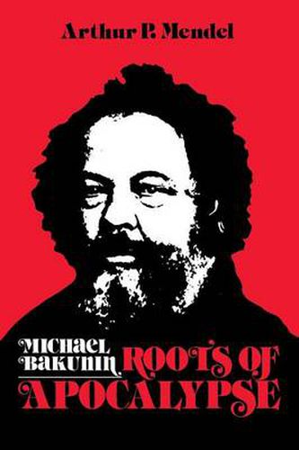 Cover image for Michael Bakunin: Roots of Apocalypse