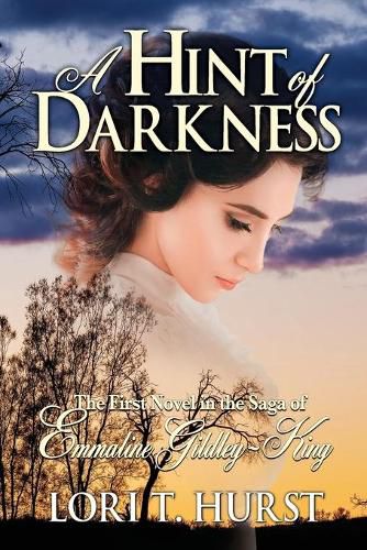 Cover image for A Hint of Darkness: First novel in the Saga of Emmaline- Gidley-King