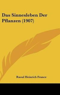 Cover image for Das Sinnesleben Der Pflanzen (1907)