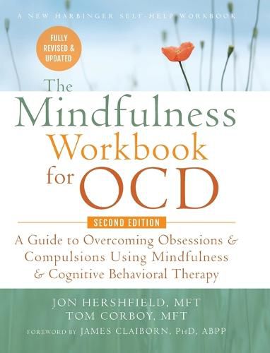 Cover image for The Mindfulness Workbook for OCD: A Guide to Overcoming Obsessions and Compulsions Using Mindfulness and Cognitive Behavioral Therapy (A New Harbinger Self-Help Workbook)