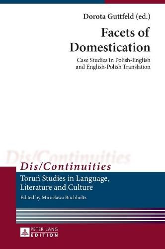 Cover image for Facets of Domestication: Case Studies in Polish-English and English-Polish Translation