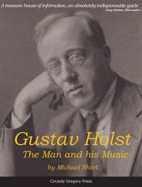 Cover image for Gustav Holst: The Man and His Music