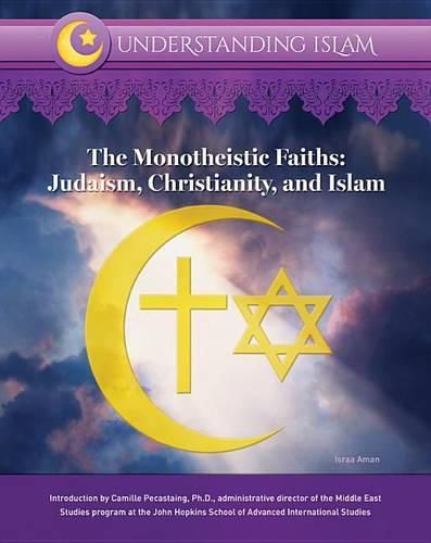 Cover image for Monotheistic Faiths Judaism Christianity and Islam