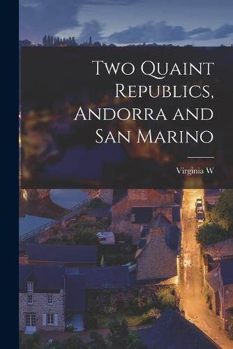 Cover image for Two Quaint Republics, Andorra and San Marino