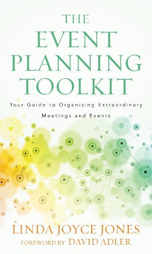 Cover image for The Event Planning Toolkit: Your Guide to Organizing Extraordinary Meetings and Events