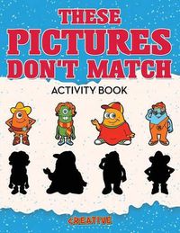 Cover image for These Picture Don't Match Activity Book