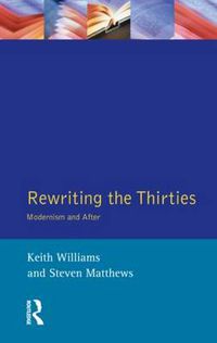 Cover image for Rewriting the Thirties: Modernism and After