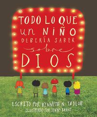 Cover image for Todo Lo Que Un Nino Deberia Saber Sobre Dios