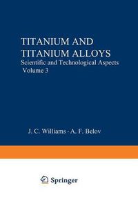 Cover image for Titanium and Titanium Alloys: Scientific and Technological Aspects Volume 3