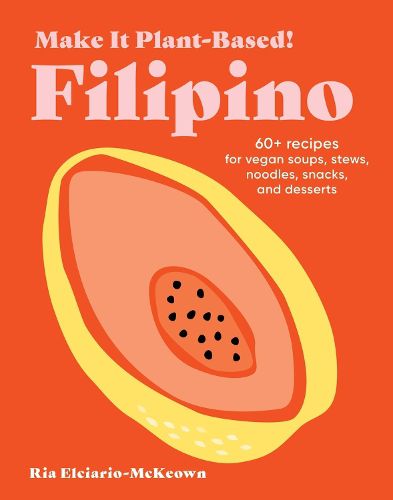 Cover image for Make It Plant-Based! Filipino