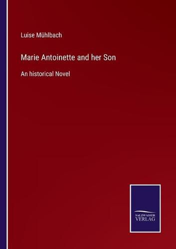 Cover image for Marie Antoinette and her Son: An historical Novel