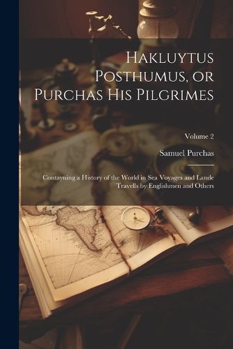 Cover image for Hakluytus Posthumus, or Purchas his Pilgrimes