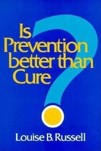 Cover image for Is Prevention Better than Cure?