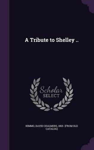 Cover image for A Tribute to Shelley ..