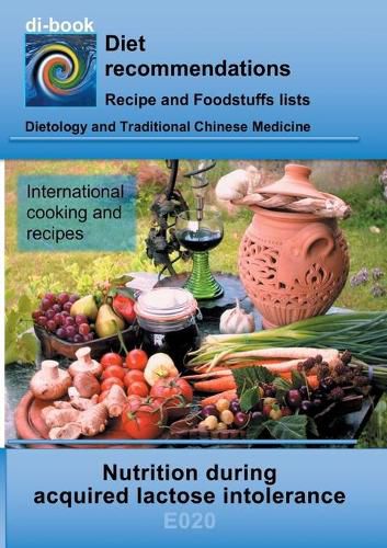 Nutrition during acquired lactose intolerance: E020 DIETETICS - Gastrointestinal tract - Small intestine and large intestine - Acquired lactose intolerance (lactosemalabsorption)