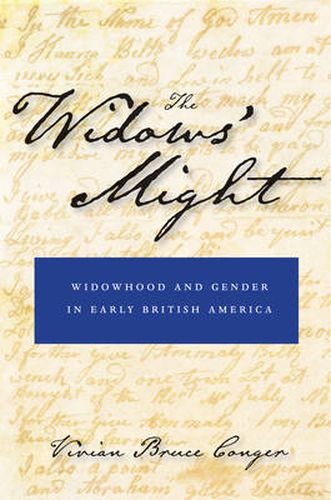 Cover image for The Widows' Might: Widowhood and Gender in Early British America