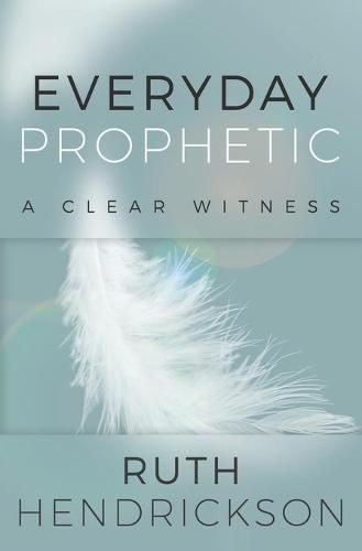 Cover image for Everyday Prophetic: A Clear Witness