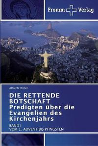 Cover image for DIE RETTENDE BOTSCHAFT Predigten uber die Evangelien des Kirchenjahrs