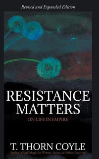 Cover image for Resistance Matters: On Life in Empire (Revised)