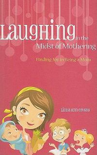 Cover image for Laughing in the Midst of Mothering