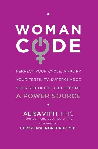 Cover image for Womancode: Perfect Your Cycle, Amplify Your Fertility, Supercharge Your Sex Drive, and Become a Power Source