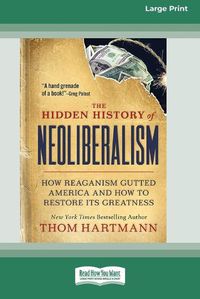 Cover image for The Hidden History of Neoliberalism