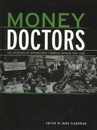 Cover image for Money Doctors: The Experience of International Financial Advising 1850-2000