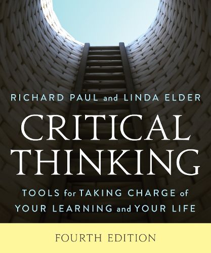 Cover image for Critical Thinking: Tools for Taking Charge of Your Learning and Your Life