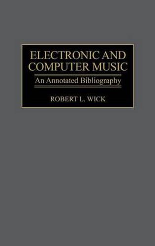 Electronic and Computer Music: An Annotated Bibliography