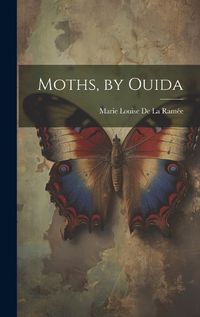 Cover image for Moths, by Ouida