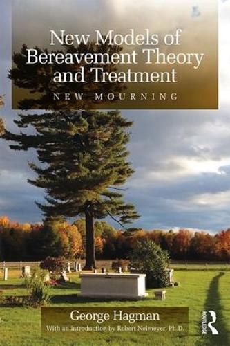 Cover image for New Models of Bereavement Theory and Treatment: New Mourning