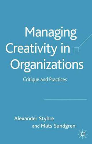 Cover image for Managing Creativity in Organizations: Critique and Practices